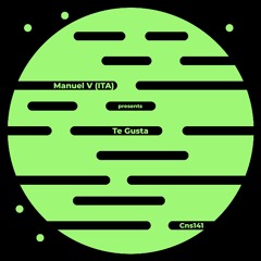 02 - Manuel V (ITA) - Te Gusta (Original Mix)