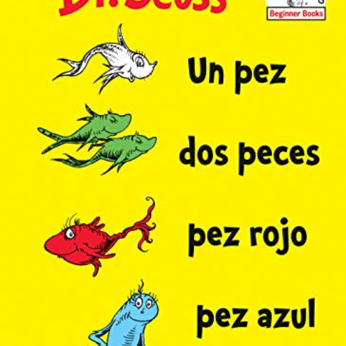 Get EPUB 💗 Un Pez Dos Peces Pez Rojo Pez Azul (One Fish Two Fish Red Fish Blue Fish