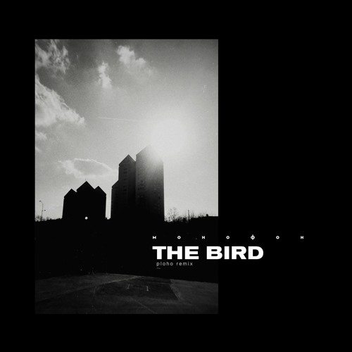 The Bird (ploho remix)