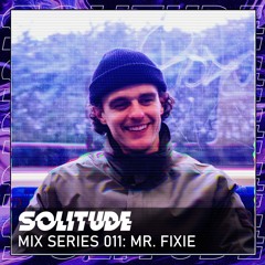 MIX SERIES: 011 / MR FIXIE