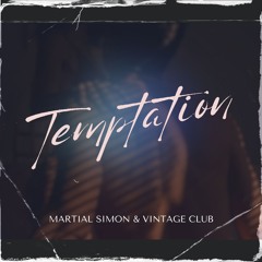 Temptation - Martial Simon x Vintage Club