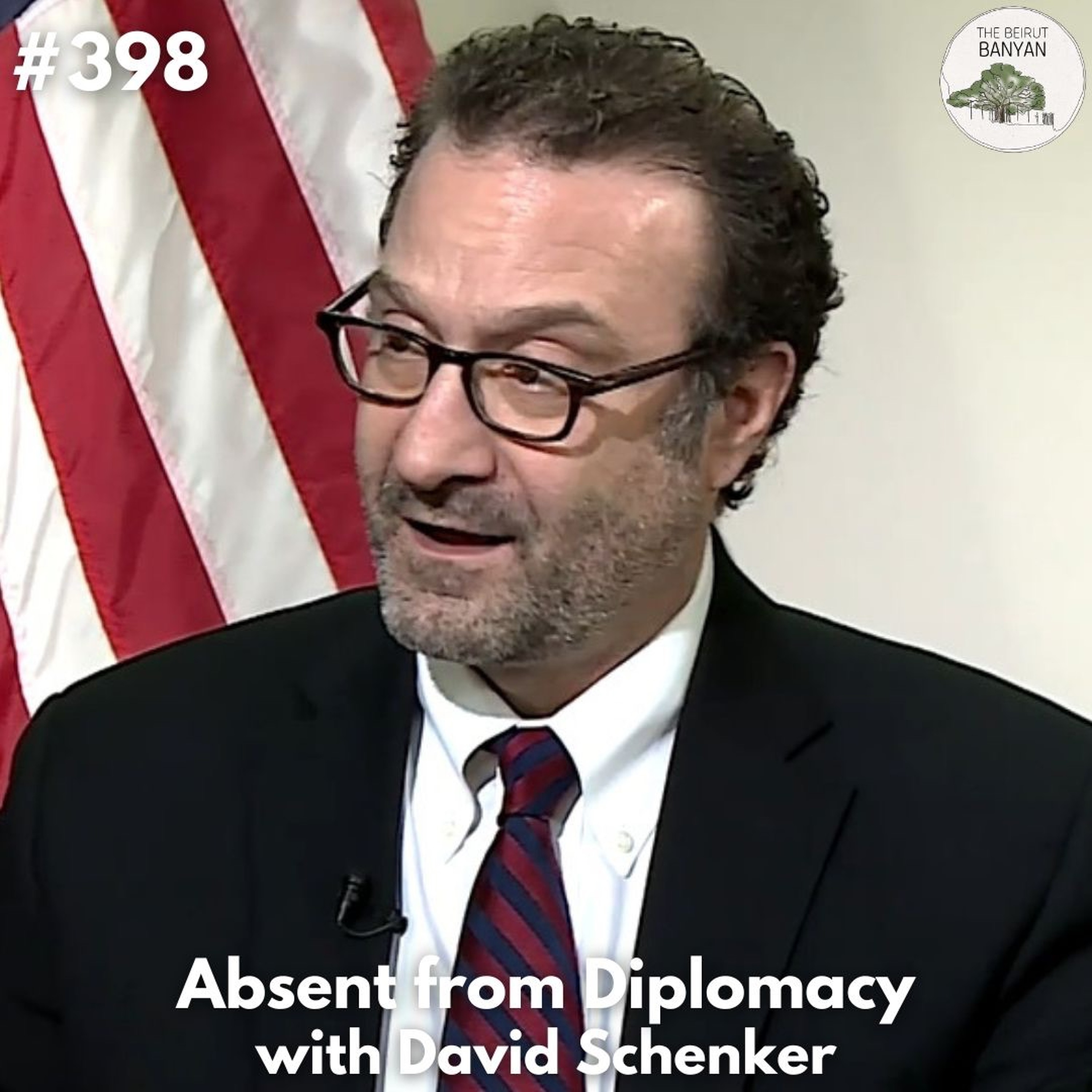 DAVID SCHENKER - Absent from Diplomacy (Ep.398)