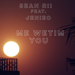Me Wetim You (feat. Jenieo)