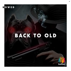 BoweD - Back To Old (Extended Mix)