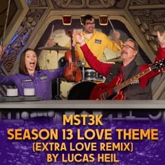 MST3K Season 13 Love Theme (Extra Love Remix)