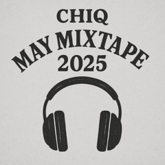 Chiq's Mix 0525