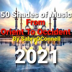 50 Shades Of Music From Orient To Occident 2021