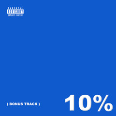" 10% "  (Bonus Track)