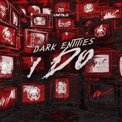 Dark Entities - I DO
