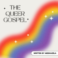 The Queer Gospel by MissHazelA
