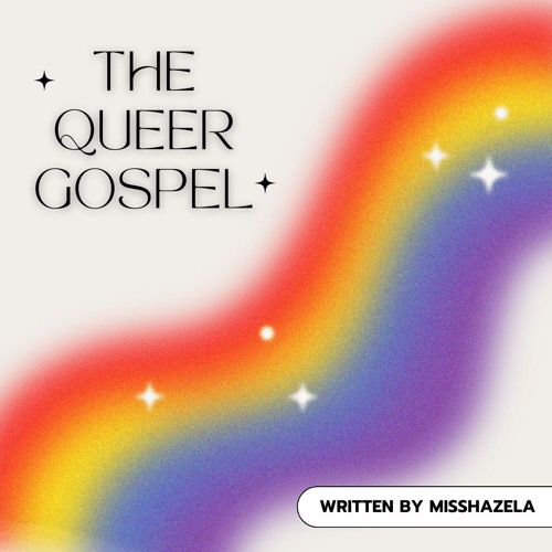 The Queer Gospel by MissHazelA