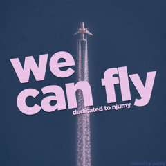 we can fly