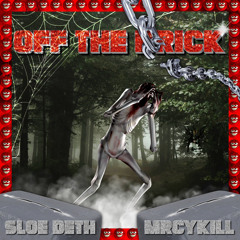OFF THE BRICK w/ MRCYKILL