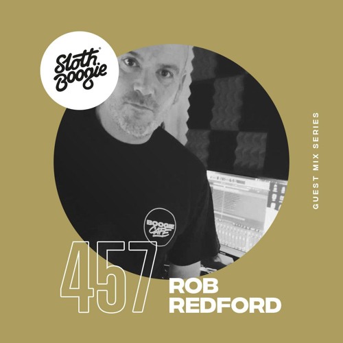 SlothBoogie Guestmix #457 - Rob Redford