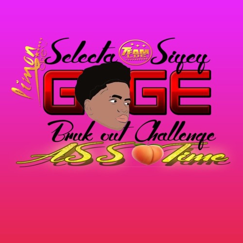 Selecta Siyey X Gage Good Pussy get thing Refix Ass Time 2020