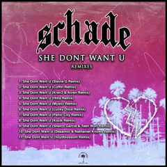SCHADE - SHE DON'T WANT U (KOZIK REMIX)