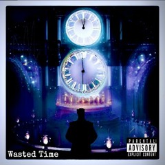 Wasted Time (Feat. 4Sev7en & Cooper Carter)