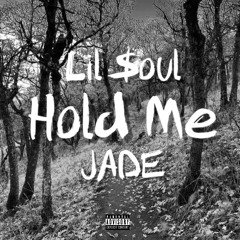 Lil $oul - Hold Me (Ft. JADE) (prod. by YungMoraie)