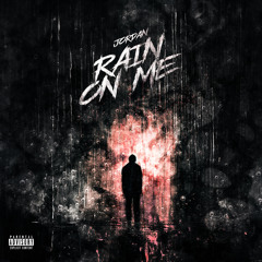 Rain On Me