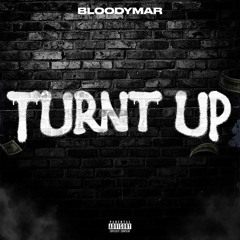 Bloodymar - Turnt Up