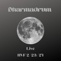 Dharmadrum Live HVF 2/23/24