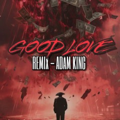 Good Love (Techno Remix) - ADXM (Hannah Laing)