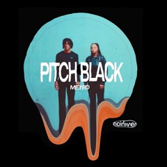 Pitch Black - Metro