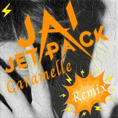 Caramelle (Jai Jetpack Remix)
