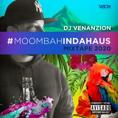 DjVenanzion - Moombah In Da Haus Mixtape 2020
