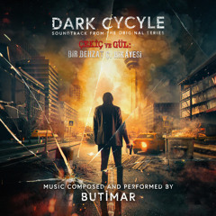 Dark Cycle (Soundtrack from the Original Series 'Çekiç ve Gül: Bir Behzat Ç. Hikayesi')