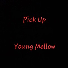 Pick Up-Young Mellow