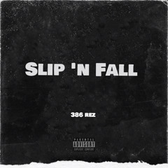 Slip N' Fall (Prod. SkLa)