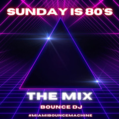 SUNDAY IS 80'S The MIX