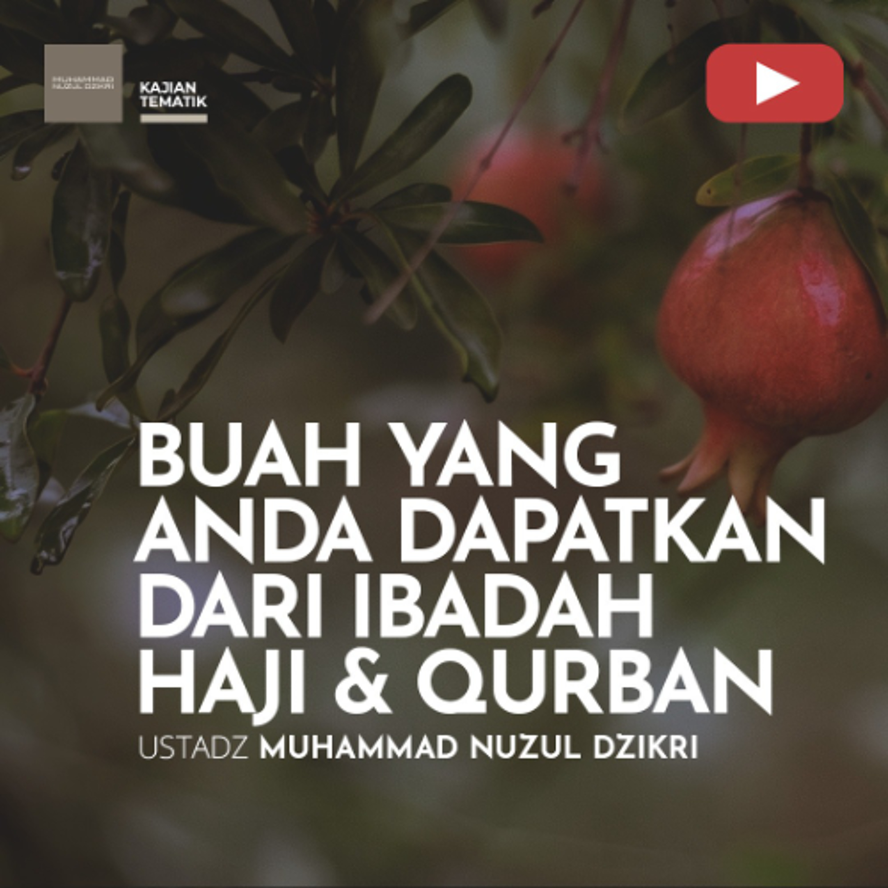 Kajian Tematik "BUAH YANG ANDA DAPATKAN DARI IBADAH HAJI & QURBAN" -  Ustadz Muhammad Nuzul Dzikri episode artwork