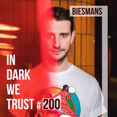 Biesmans - IN DARK WE TRUST #200