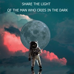 SHARE THE LIGHT OF THE MAN WHO CRIES IN THE DARK BY ALAN JOHNSON