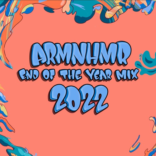 ARMNHMR END OF THE YEAR 2022 MIX
