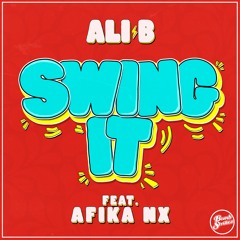 Ali B - Swing It ft Afika NX (Fort Knox Five Remix)