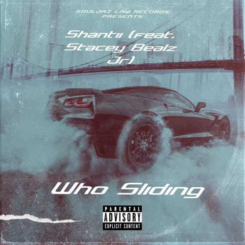 Shantii X StaceyBealzjr- Who Sliding