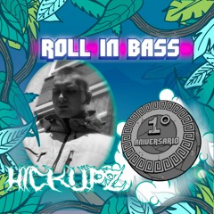 HICKUPZ - Roll in Bass - 1st Annivesary SPECIAL SERIES - 05/035