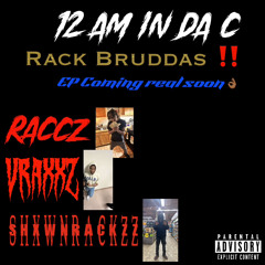 ShxwnRackzz x Raccz x Vully - 12 AM In Da C (OFFICIAL AUDIO)