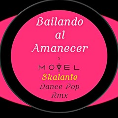 Motel - Bailando Al Amanecer (Skalante Dance Pop Rmx) Free Download Pass : Skalante