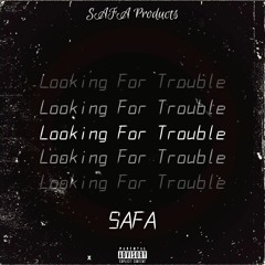 SAFA - Looking For Trouble