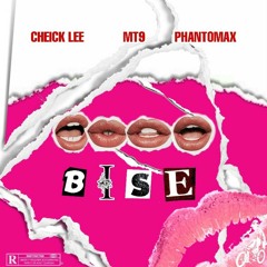 CHEICK LEE ( BISE) feat. MT9 & PHANTOMAX {{ MIXED BY KIDYY}}