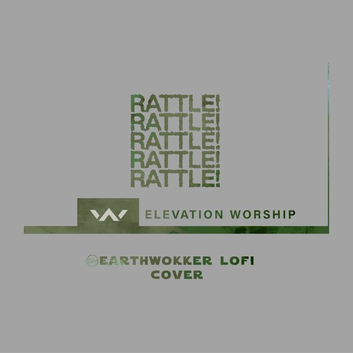 Stream Elevation Worship RATTLE! (earthwokker cover) by earthwokker🌍👣 Listen online for free