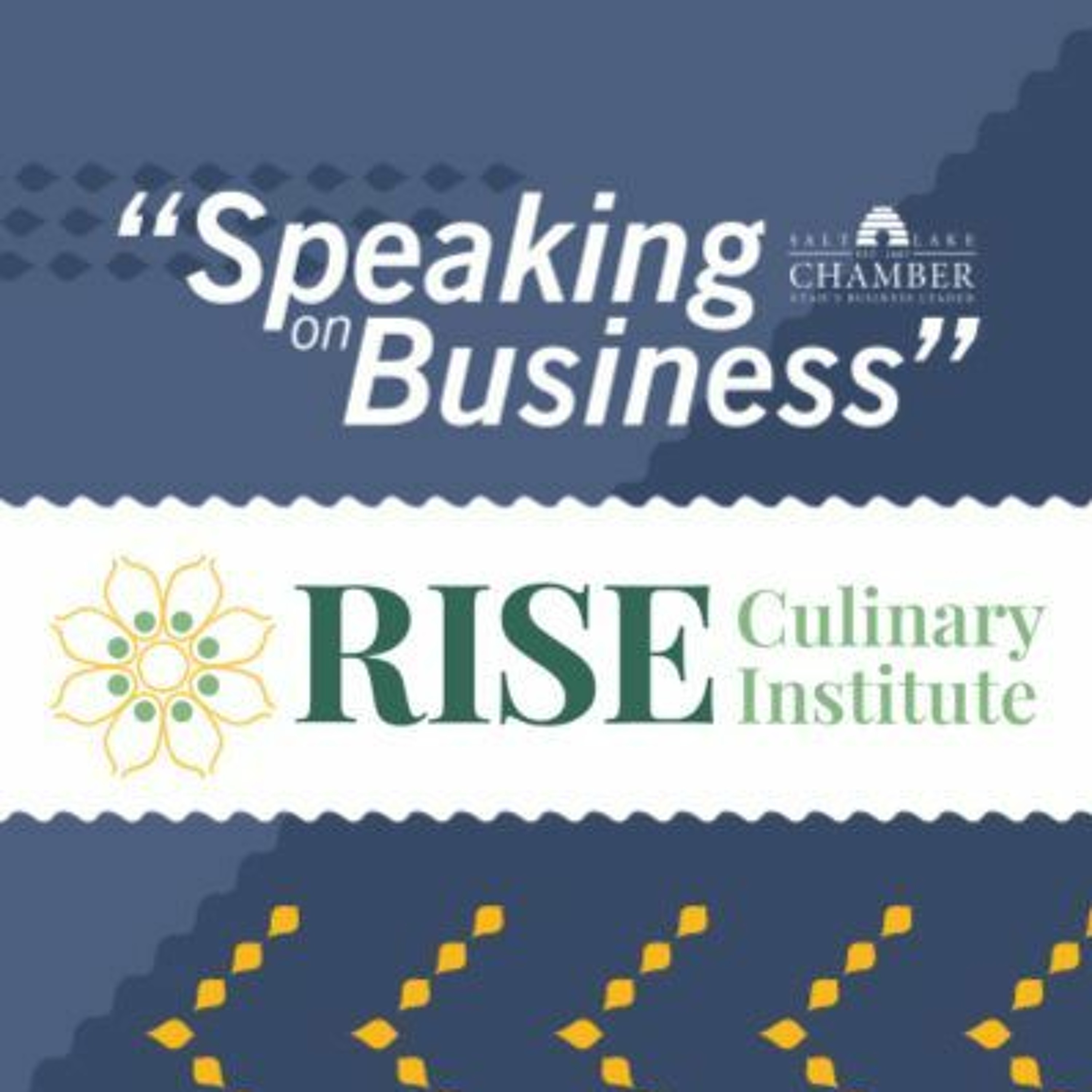 Speaking on Business: Rise Culinary Institute episode artwork