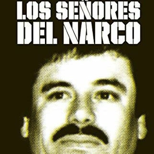 [Access] EBOOK 📭 Los señores del narco / Narcoland (Spanish Edition) by  Anabel Hern