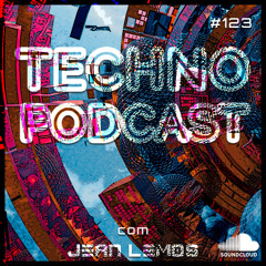 Techno Podcast #123 By Jean Lemos [Studio Mix]