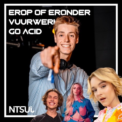 Erop Of Eronder X Vuurwerk X Go Acid (DJ NITSUJ MASHUP)