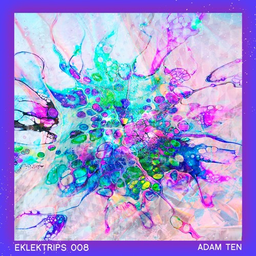 EKLEKTRIPS 008 by Adam Ten